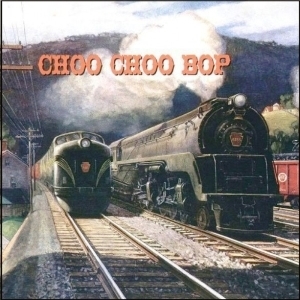 VA - Choo Choo Bop