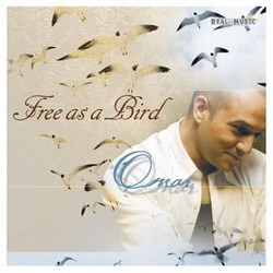 Omar - 2004 - Free as a Bird